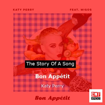 Story of the song Bon Appétit - Katy Perry