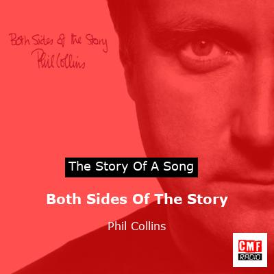 Story of the song Both Sides Of The Story  - Phil Collins