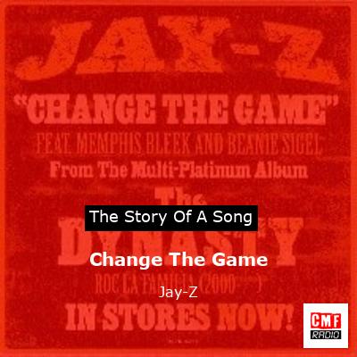 Story of the song Change The Game - Jay-Z