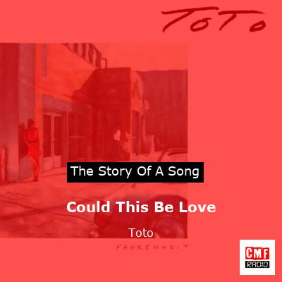 Story of the song Could This Be Love - Toto
