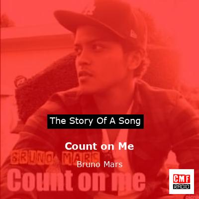 Story of the song Count on Me - Bruno Mars