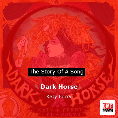 Story of the song Dark Horse - Katy Perry
