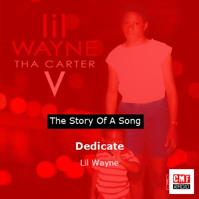 Story of the song Dedicate - Lil Wayne