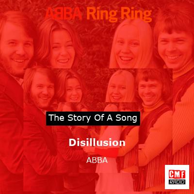 Story of the song Disillusion - ABBA