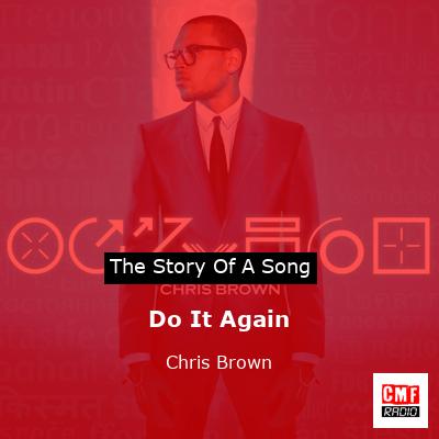 Story of the song Do It Again - Chris Brown