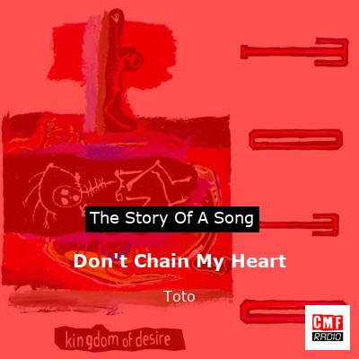 Don’t Chain My Heart – Toto