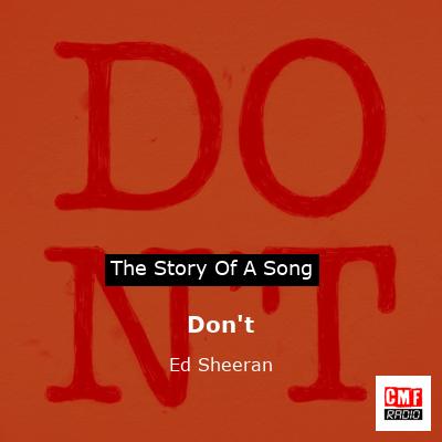 Story of the song Don't - Ed Sheeran