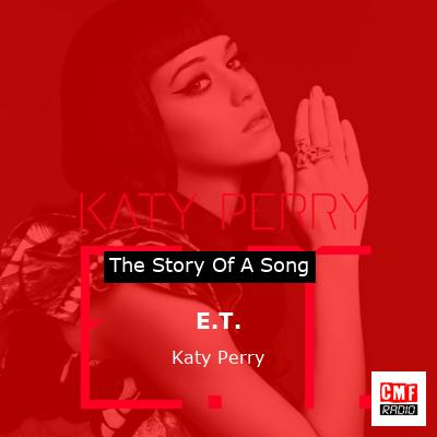 Story of the song E.T. - Katy Perry