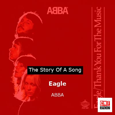 Story of the song Eagle  - ABBA
