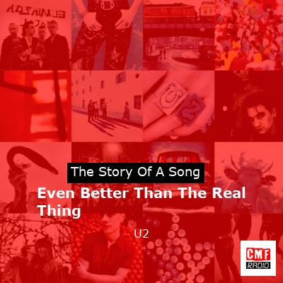 Even Better Than The Real Thing – U2