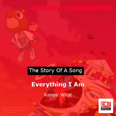 Story of the song Everything I Am - Kanye West