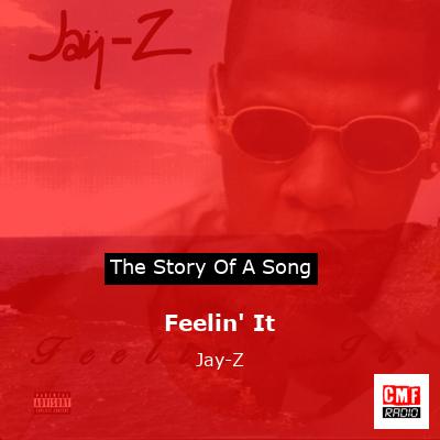 Story of the song Feelin' It - Jay-Z