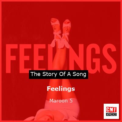 Story of the song Feelings - Maroon 5
