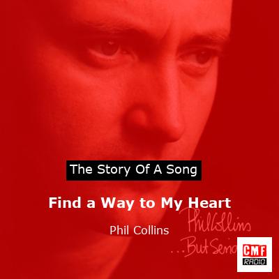 Story of the song Find a Way to My Heart - Phil Collins