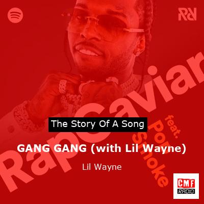 Story of the song GANG GANG (with Lil Wayne) - Lil Wayne