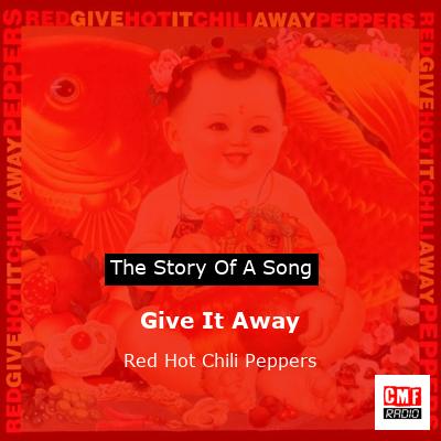 Story of the song Give It Away - Red Hot Chili Peppers