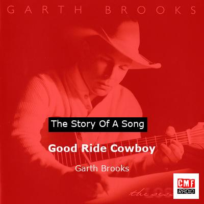 Good Ride Cowboy – Garth Brooks