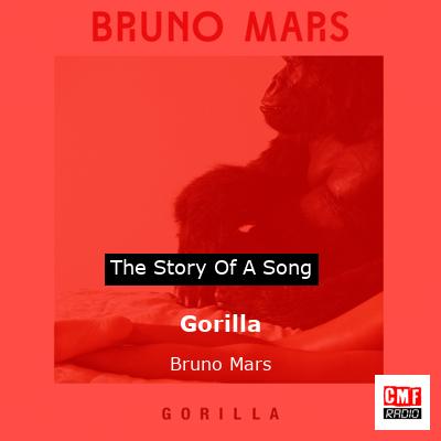 Story of the song Gorilla - Bruno Mars