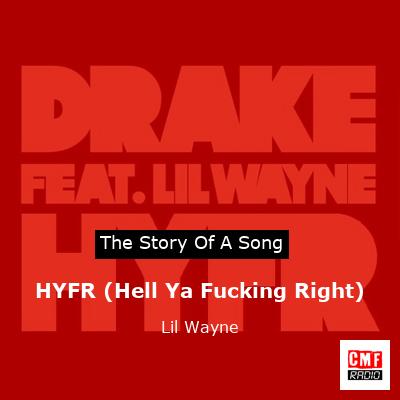 Story of the song HYFR (Hell Ya Fucking Right) - Lil Wayne