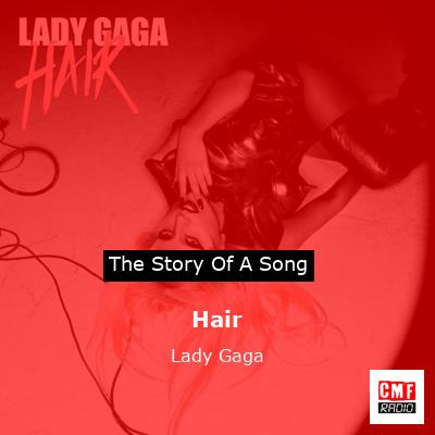 Hair – Lady Gaga