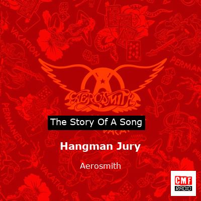 Story of the song Hangman Jury - Aerosmith