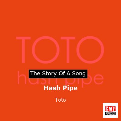 Hash Pipe – Toto