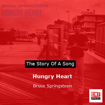 Story of the song Hungry Heart - Bruce Springsteen