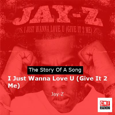 Story of the song I Just Wanna Love U (Give It 2 Me) - Jay-Z