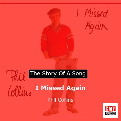 Story of the song I Missed Again - Phil Collins