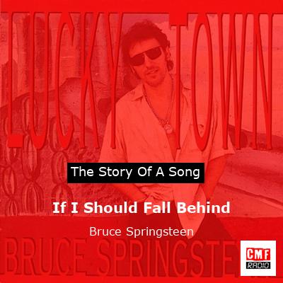 Story of the song If I Should Fall Behind - Bruce Springsteen