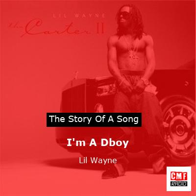 Story of the song I'm A Dboy - Lil Wayne