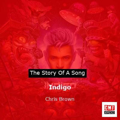 Story of the song Indigo - Chris Brown
