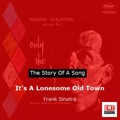 It’s A Lonesome Old Town – Frank Sinatra