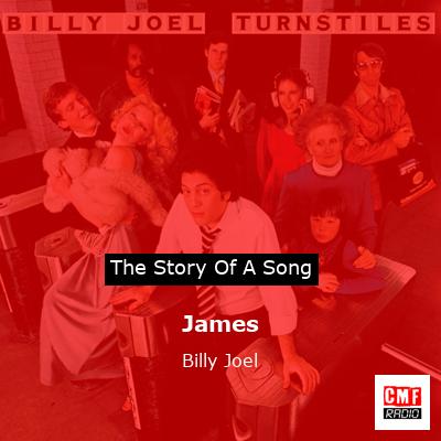 Story of the song James - Billy Joel