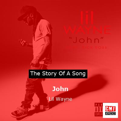 Story of the song John - Lil Wayne