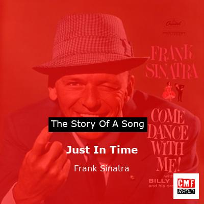 Story of the song Just In Time - Frank Sinatra