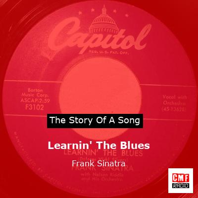 Story of the song Learnin' The Blues - Frank Sinatra