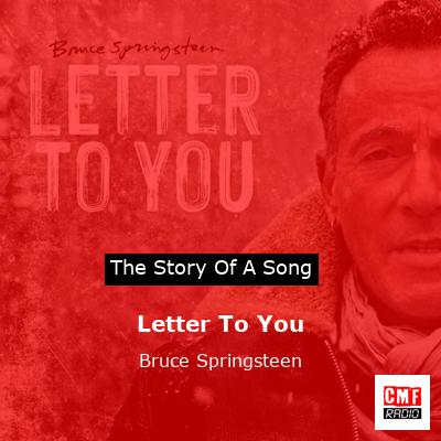 Story of the song Letter To You - Bruce Springsteen
