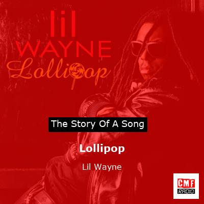 Story of the song Lollipop - Lil Wayne