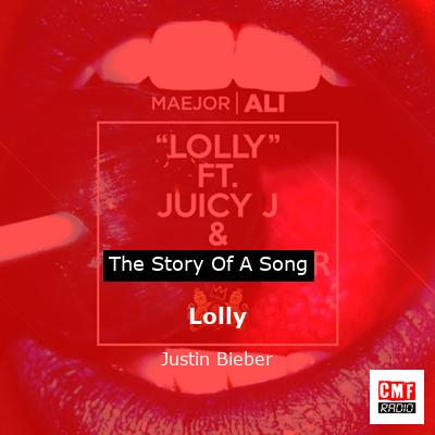 Story of the song Lolly - Justin Bieber