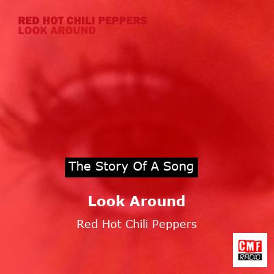 Story of the song Look Around - Red Hot Chili Peppers