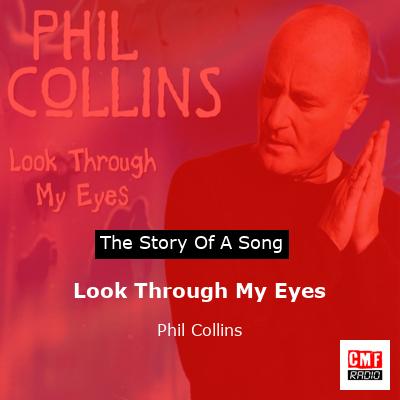 Story of the song Look Through My Eyes - Phil Collins