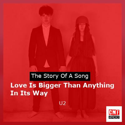 Love Is Bigger Than Anything In Its Way – U2
