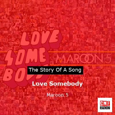 Story of the song Love Somebody - Maroon 5