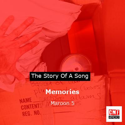 Story of the song Memories - Maroon 5