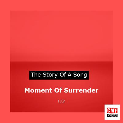 Lyrics for Moment of Surrender by U2 - Songfacts