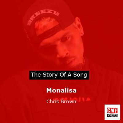 Story of the song Monalisa - Chris Brown