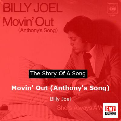 Story of the song Movin' Out (Anthony's Song) - Billy Joel