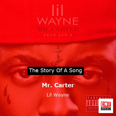Story of the song Mr. Carter - Lil Wayne