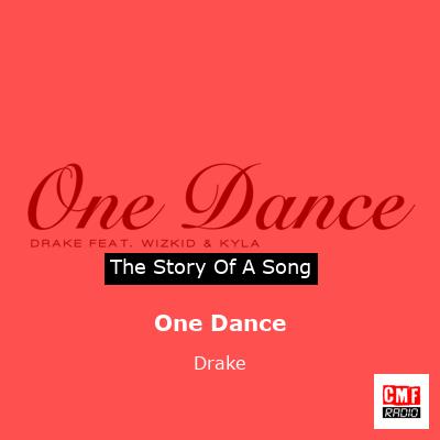 Story of the song One Dance - Drake